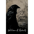 Only the Ravens Care: A Collection of Poems