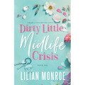 Dirty Little Midlife Crisis: A later-in-life romance