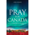 Pray for Canada: A Prayer Journal