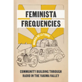Feminista Frequencies: Community Building Through Radio in the Yakima Valley