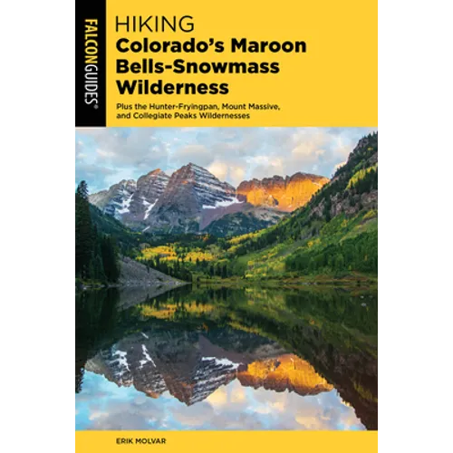 Hiking Colorado's Maroon Bells-Snowmass Wilderness