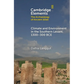 Climate and Environment in the Southern Levant, 1300-300 BCE