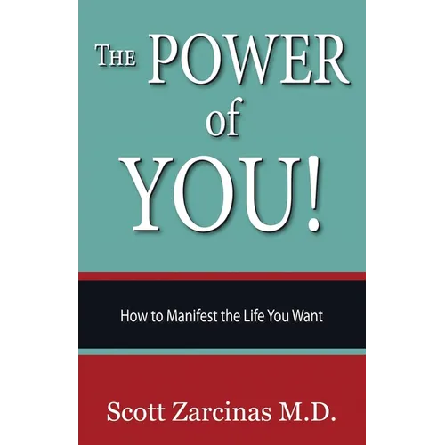 The Power of YOU!: How to Manifest the Life You Want