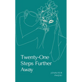 Twenty-One Steps Further Away