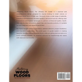 Mastering Wood Floors: Hardwood, Laminate, Bamboo, Wood Tile & More - Trusted Techniques for Beautiful Results