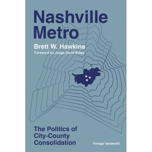 Nashville Metro: The Politics of City-County Consolidation