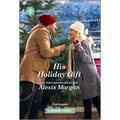 His Holiday Gift: A Clean and Uplifting Romance