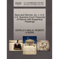 Sea-Land Service, Inc. V. U.S. U.S. Supreme Court Transcript of Record with Supporting Pleadings