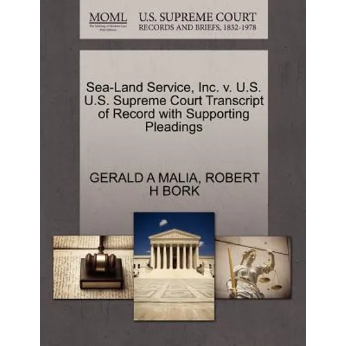 Sea-Land Service, Inc. V. U.S. U.S. Supreme Court Transcript of Record with Supporting Pleadings