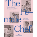 The Female Chef: Stories and Recipes from 31 Women Redefining the British Food Scene