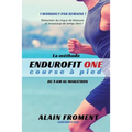 La Méthode Endurofit One Course À Pied: Du 5 Km Au Marathon. 1 Workout Par Semaine ! Réduction Du Risque de Blessure... Et Beaucoup de Temps Libre !