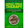 Animal Organ Therapy: The Most Nutrient-Rich Superfoods for Organ Health, Hormonal Balance, and Energy