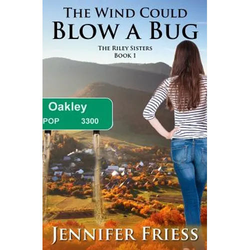 The Wind Could Blow a Bug: The Riley Sisters Book 1