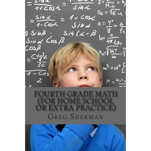 Fourth Grade Math (For Home School or Extra Practice)