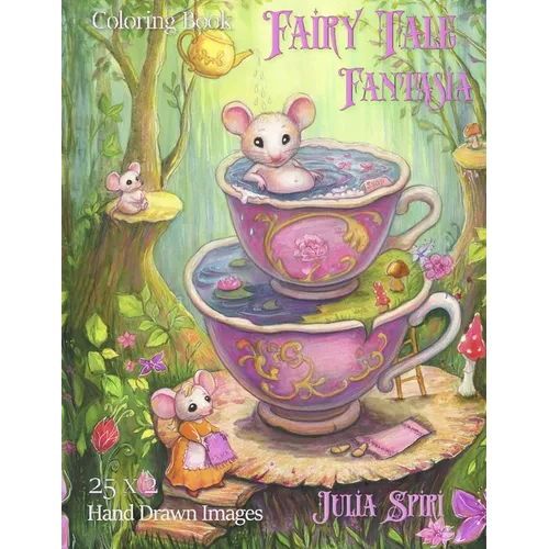 Fairy Tale Fantasia Coloring Book: A Hand-Drawn Coloring Journey with Whimsical and Fantasy Creatures