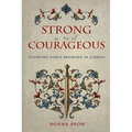 Strong and Courageous: Studying God's Promises in Joshua