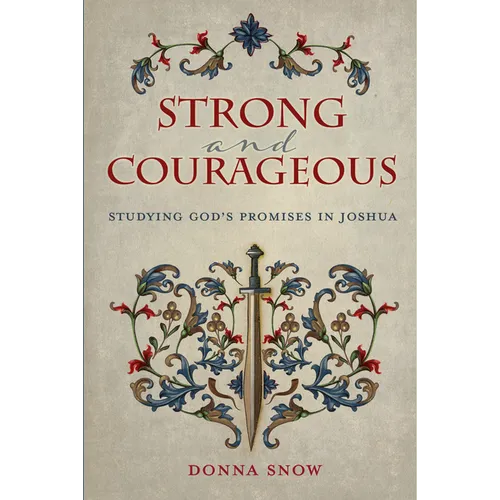 Strong and Courageous: Studying God's Promises in Joshua