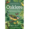 Oaklore: Adventures in a World of Extraordinary Trees