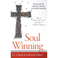 Soul Winning: How to Share God's Love and Life to a World in Despair
