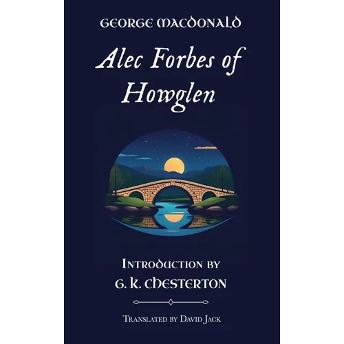 Alec Forbes of Howglen: Standard Edition (Unabridged & Illustrated), Book 2 of the Scottish Novels
