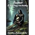 Tuvstarr: An Erotic Fairy Tale Retelling