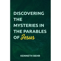 Discovering the Mysteries in the Parables of Jesus