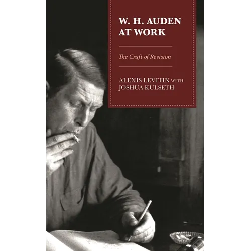 W. H. Auden at Work: The Craft of Revision