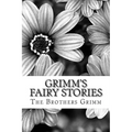 Grimm's Fairy Stories: (The Brothers Grimm Classics Collection)