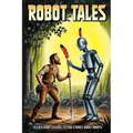 Robot Tales: Eleven Short Science Fiction Stories About Robots