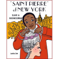 Saint Pierre of New York: From Slave to Businessman