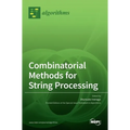 Combinatorial Methods for String Processing