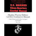 Shadow Warrior Edition: L.I.N.E. Combatives Manual: A Study & Analysis of the US Marine Close-Quarters Combat Manual