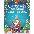 Christmas Tree Coloring Book For Kids: Who Loves Color About Christmas Holiday Great Gift Idea For Kids Ages 4-8