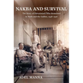 Nakba and Survival: The Story of Palestinians Who Remained in Haifa and the Galilee, 1948-1956 Volume 6
