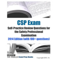 CSP Exam Self-Practice Review Questions for the Safety Professional Examination: 2014 Edition (with 180+ questions)