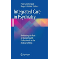 Integrated Care in Psychiatry: Redefining the Role of Mental Health Professionals in the Medical Setting