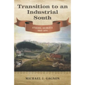 Transition to an Industrial South: Athens, Georgia, 1830-1870