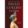 La Espía. Una Novela Sobre Mata Hari / The Spy