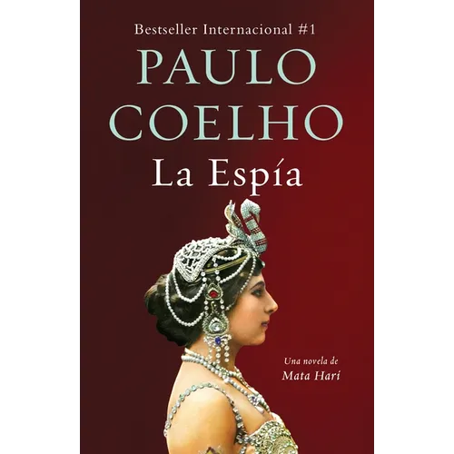 La Espía. Una Novela Sobre Mata Hari / The Spy