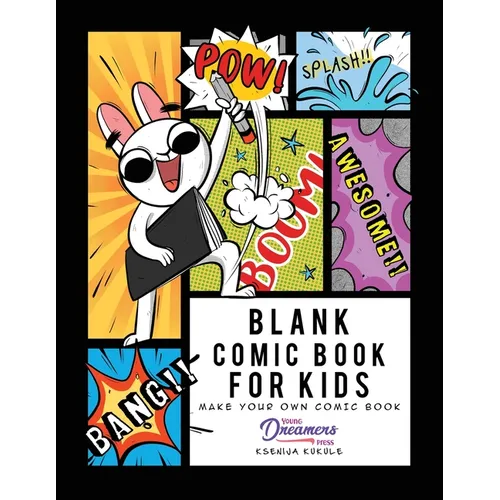 Blank Comic Book for Kids: Make Your Own Comic Book, Draw Your Own Comics, Sketchbook for Kids and Adults