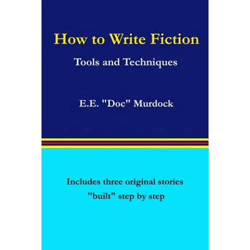 How to Write Fiction: Tools and Techniques