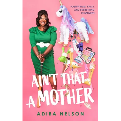 Ain't That a Mother: Postpartum, Palsy, and Everything in Between