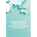 Exploring the Ecology of World Englishes in the Twenty-First Century: Language, Society and Culture