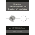 Reformed Epistemology and the Structure of Knowledge