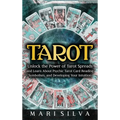 Tarot: Unlock the Power of Tarot Spreads and Learn About Psychic Tarot Card Reading, Symbolism, and Developing Your Intuition: Unlock the Power of Tar