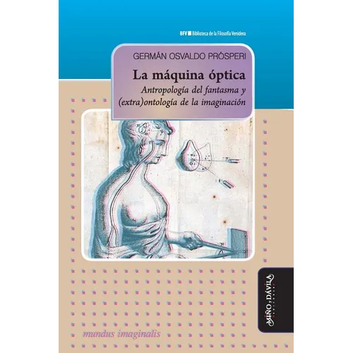 La máquina óptica: Antropología del fantasma y (extra)ontología de la imaginación