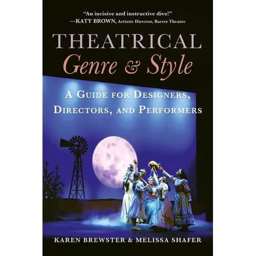 Theatrical Genre & Style: A Guide for Designers, Directors, and Performers