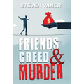 Friends Greed & Murder
