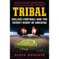 Tribal: College Football and the Secret Heart of America
