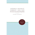 General Maurice Sarrail, 1856-1929: The French Army and Left-Wing Politics